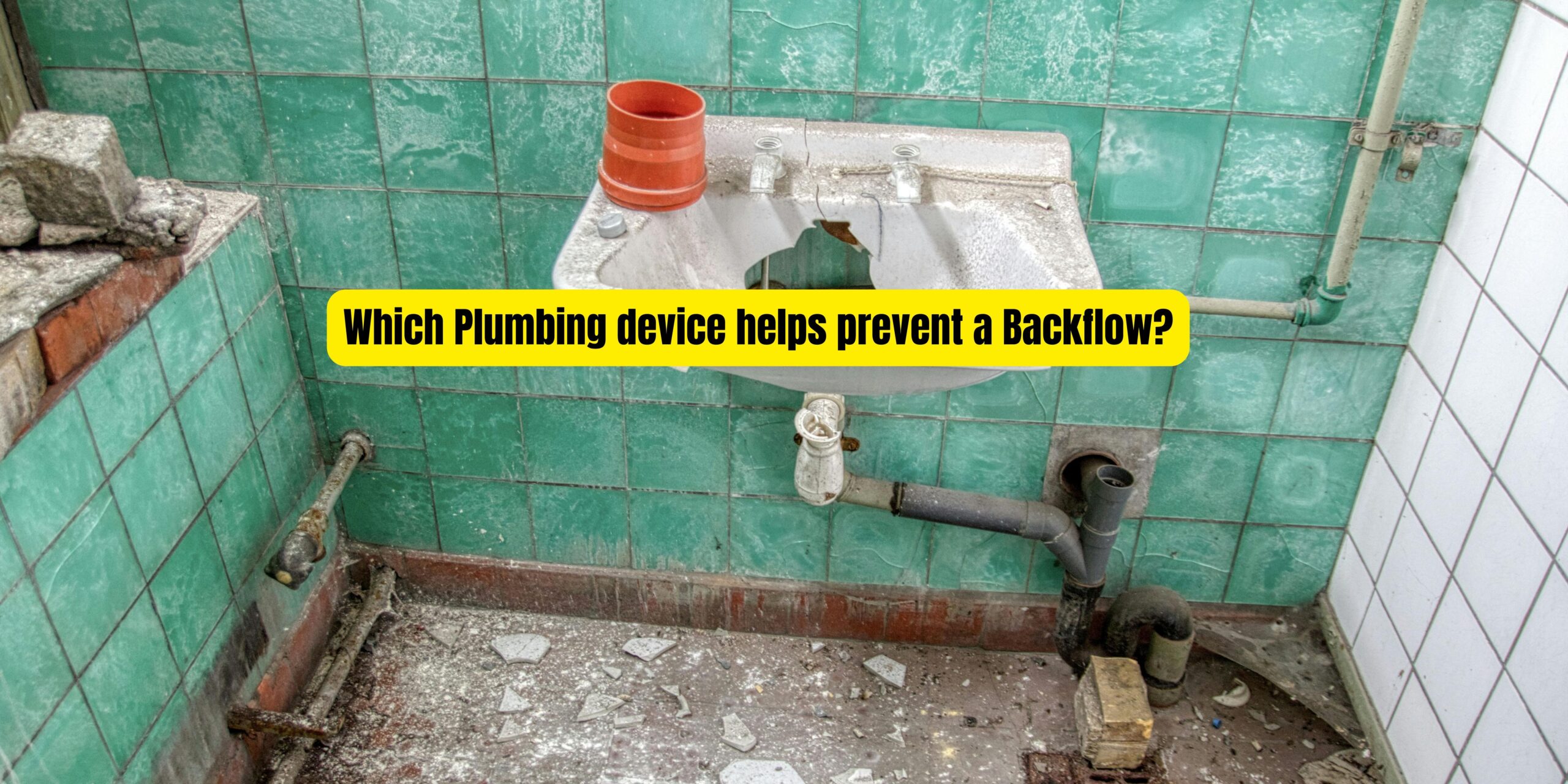 Which plumbing device helps prevent a backflow